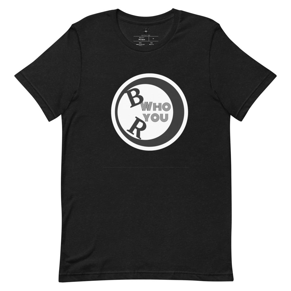 B Who You R short-sleeve unisex t-shirt