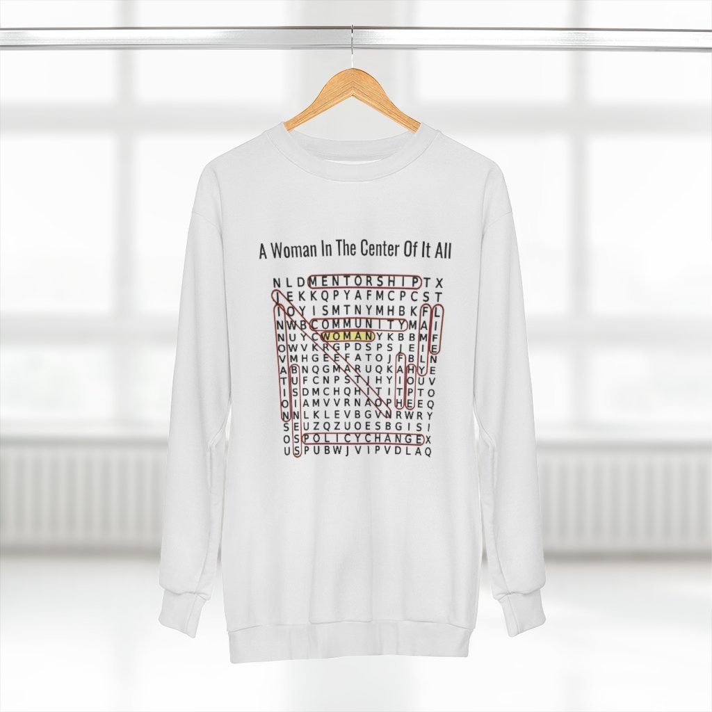 A Woman In The Center Of It All sweatshirt