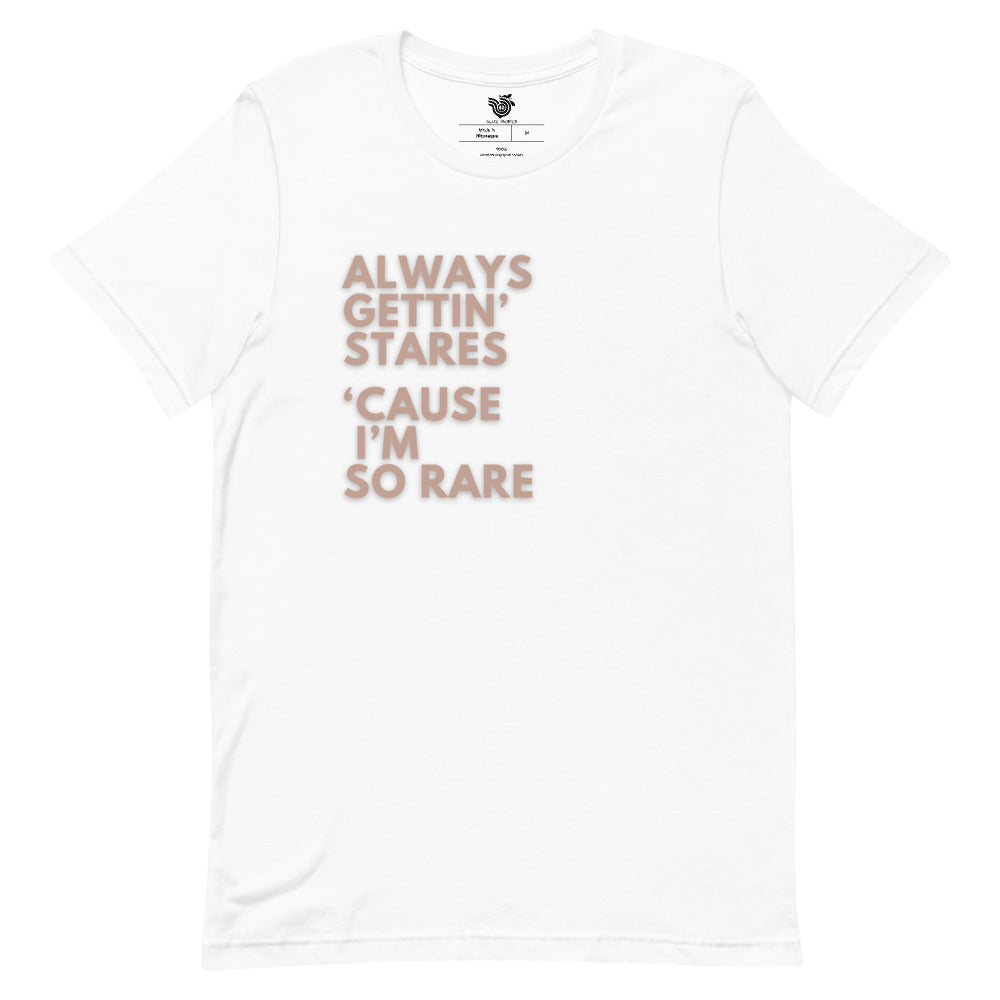 Always Gettin' Stares 'Cause I'm So Rare short-sleeve unisex t-shirt (brown)