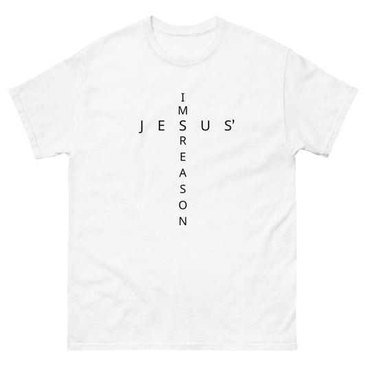 I'm Jesus' Reason unisex t-shirt